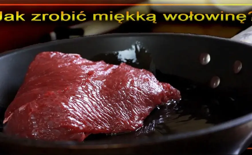 Jak zrobić miękką wołowinę? Proste metody na delikatne mięso bez wysiłku
